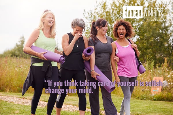 “If you think taking care of yourself is selfish, change your mind.” 