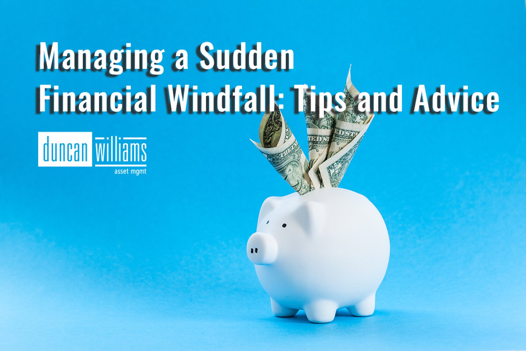 Managing a Sudden Financial Windfall: Tips and Advice