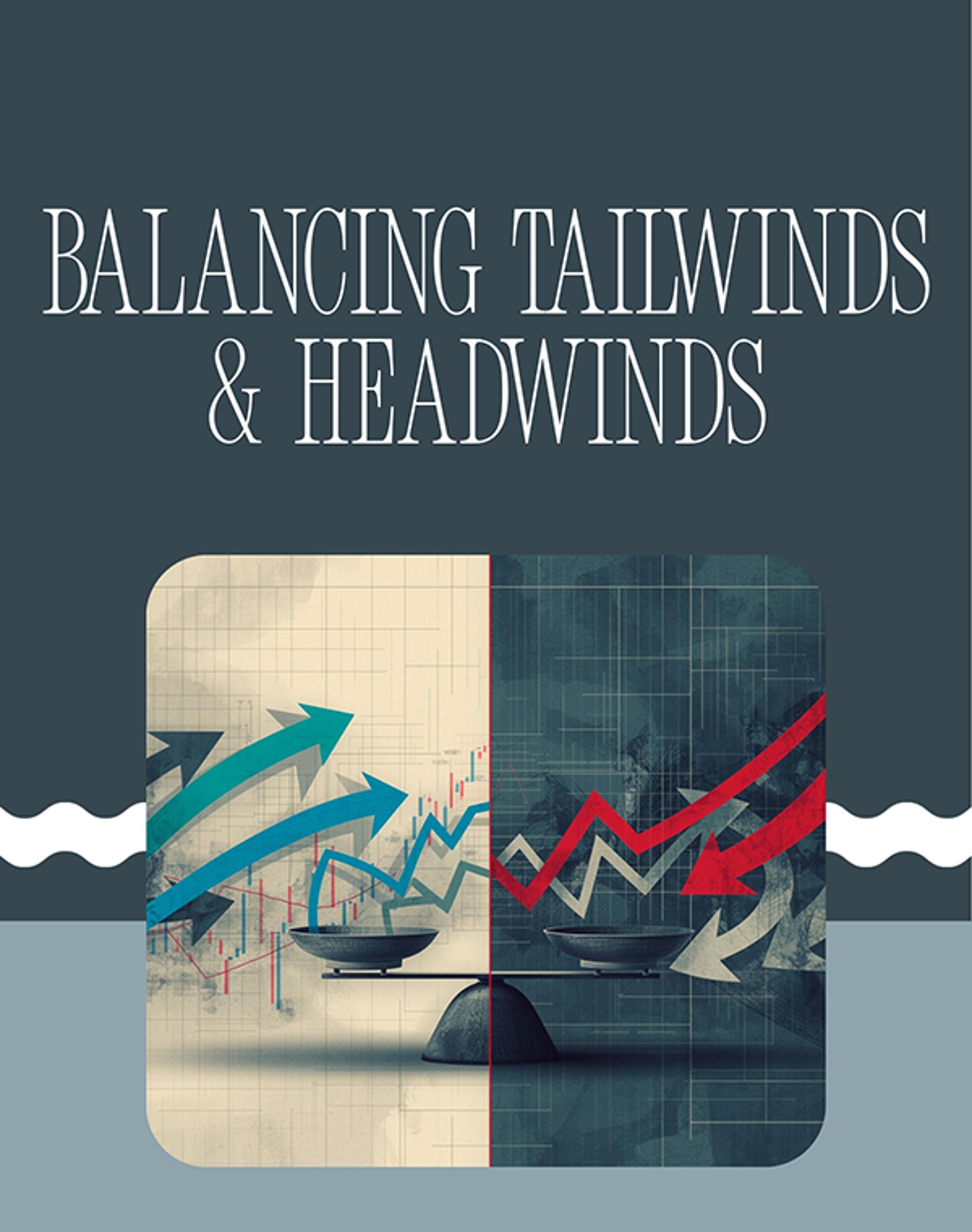 Balancing Tailwinds and Headwinds: Staying Diversified in Changing Markets