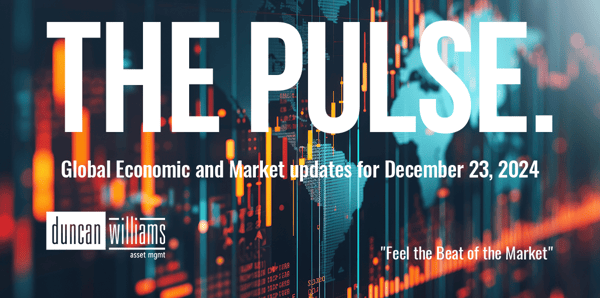 The PULSE: Global Economic and Market Update: December 23, 2024