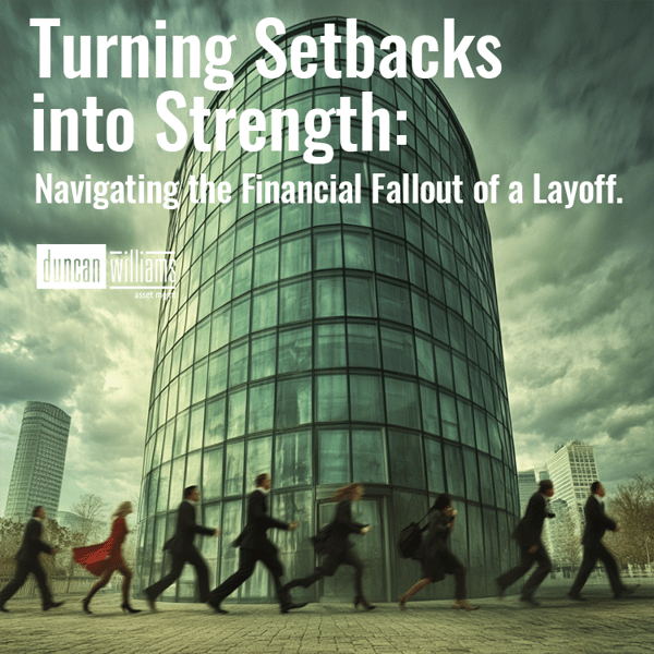 "Turning Setbacks into Strength: Navigating the Financial Fallout of a Layoff"