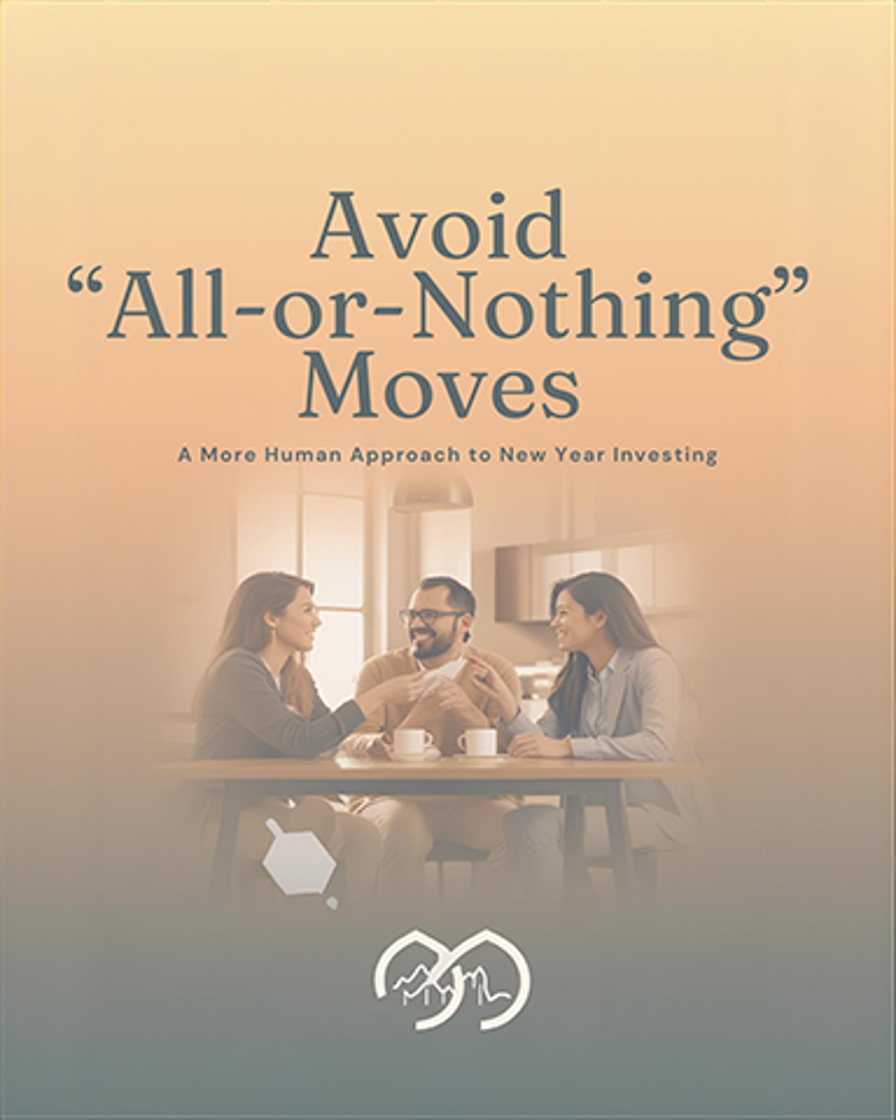 Avoid “All-or-Nothing” Moves: A More Human Approach to New Year Investing