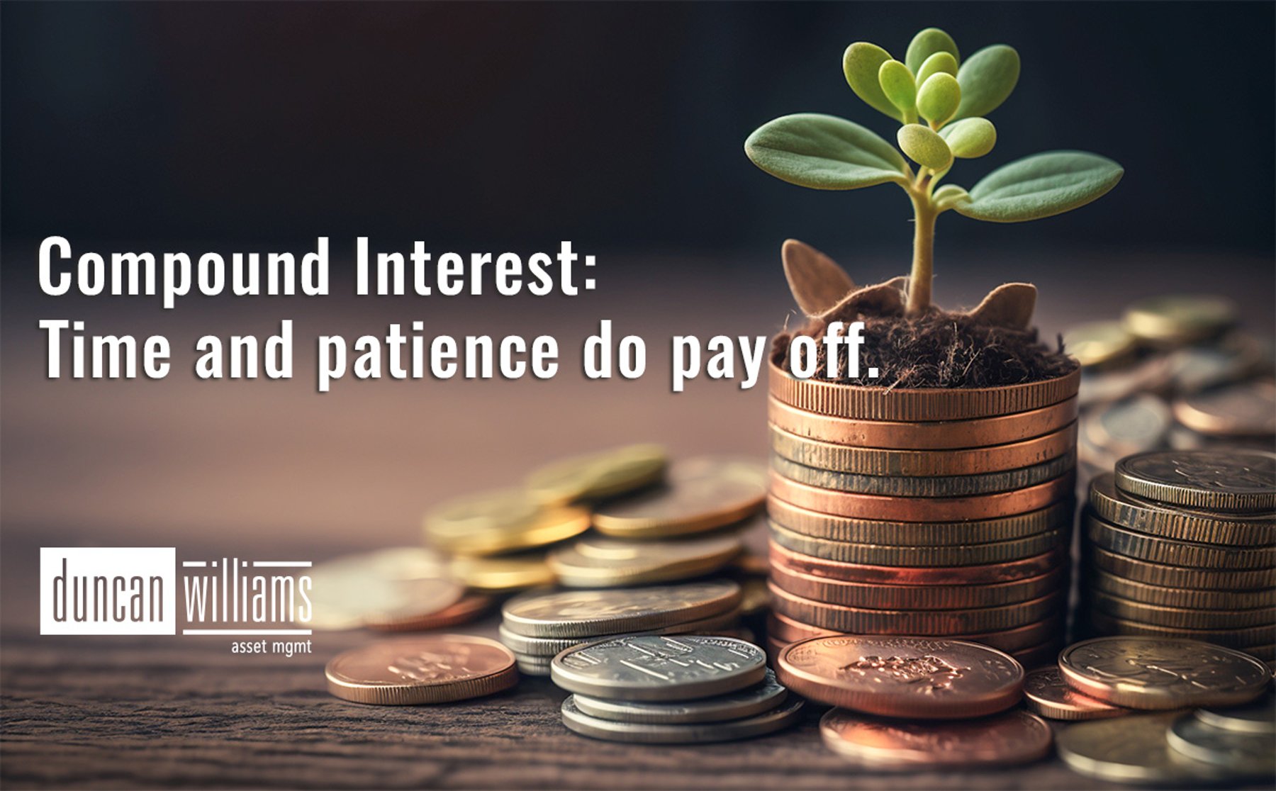 Compound Interest: Time and patience do pay off.