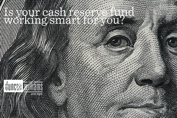 Is your cash reserve fund working smart for you?