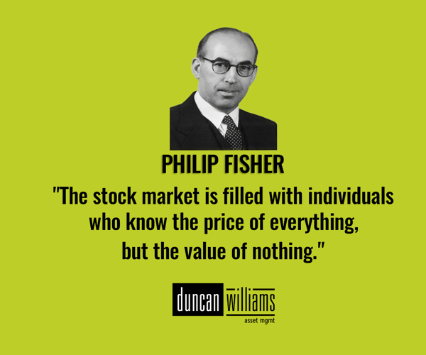 "The stock market is filled with individuals who know the price of everything, but the value of nothing." - Philip Fisher