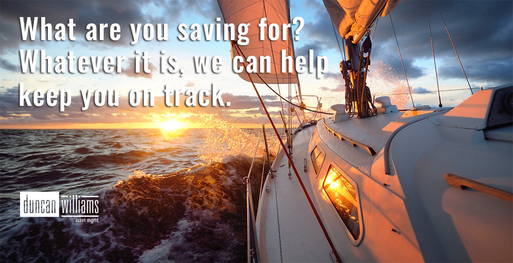 What are you saving for? Whatever it is, we can help keep you on track