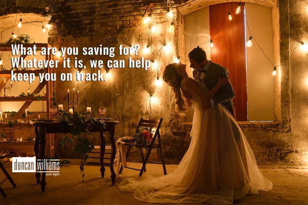 What are you saving for? Whatever it is, we can help keep you on track.