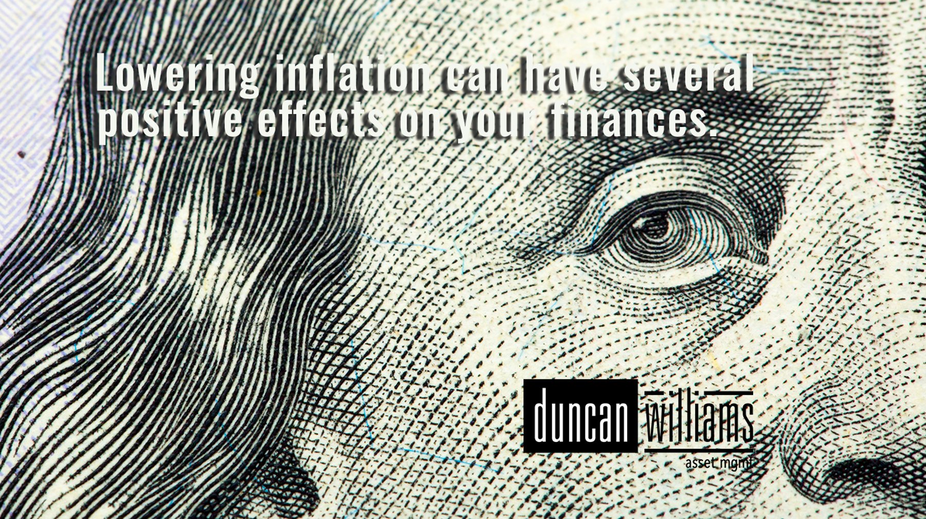Lowering inflation can have several positive effects on your finances