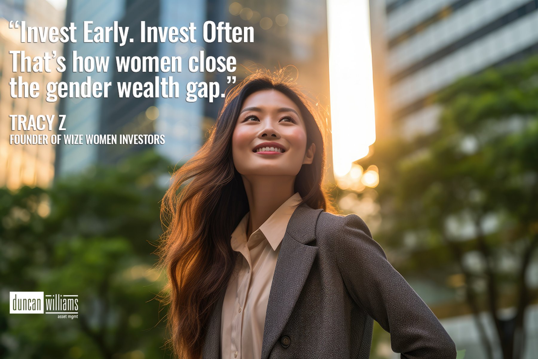 "Invest Early. Invest Often. That’s how women close the gender wealth gap."