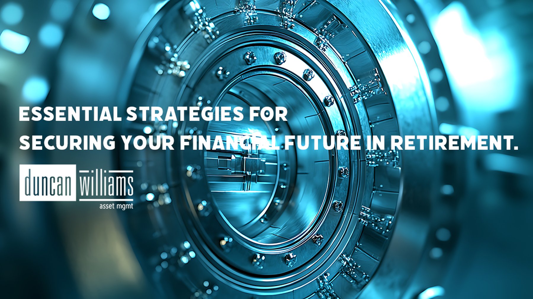 Essential Strategies for Securing Your Financial Future in Retirement