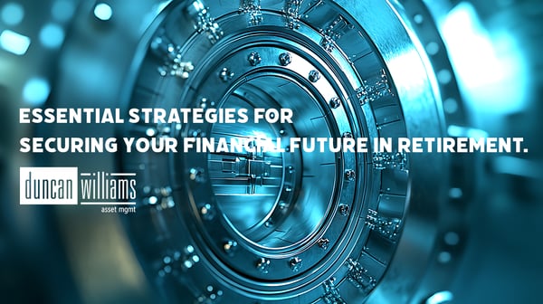 Essential Strategies for Securing Your Financial Future in Retirement