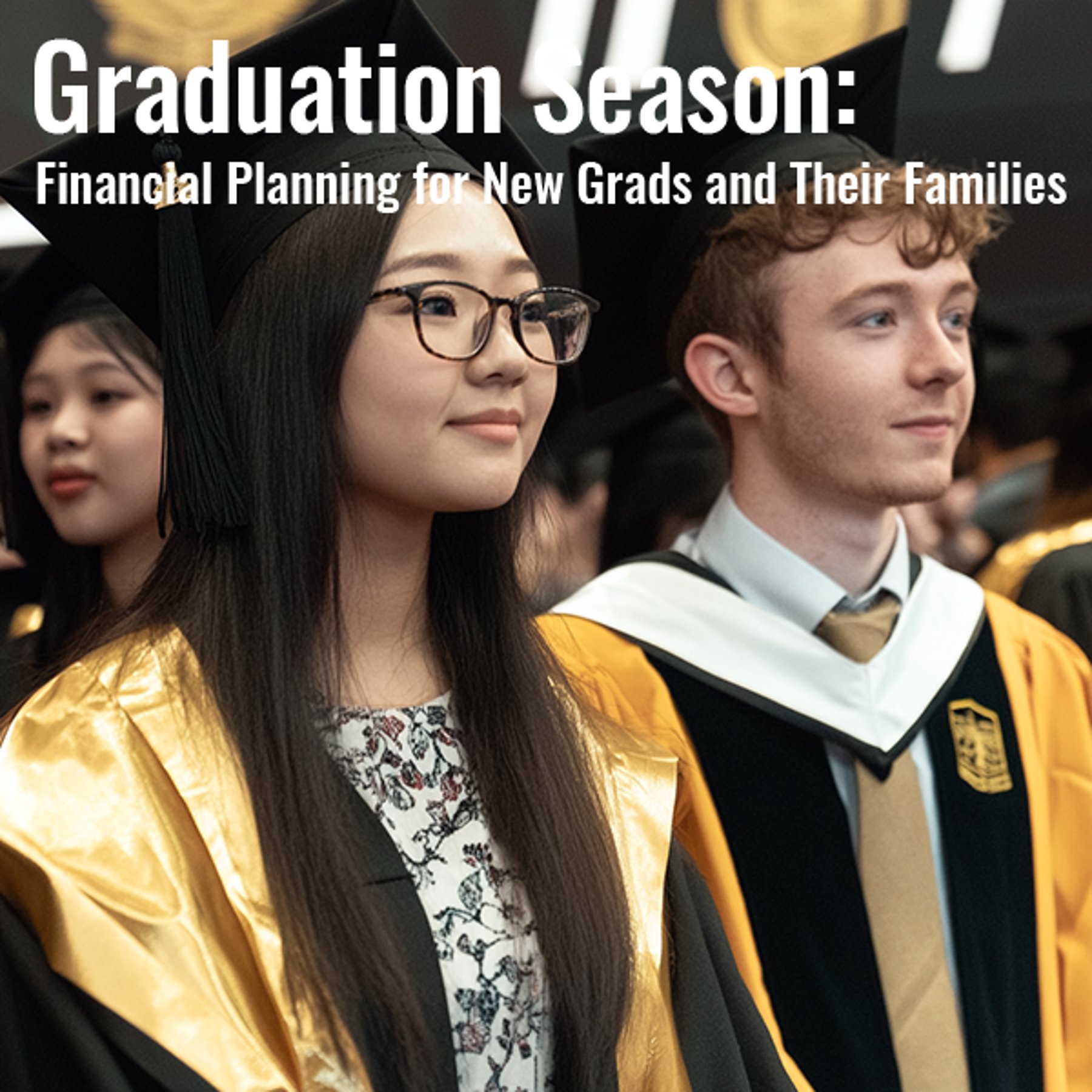 Graduation Season: Financial Planning for New Grads and Their Families