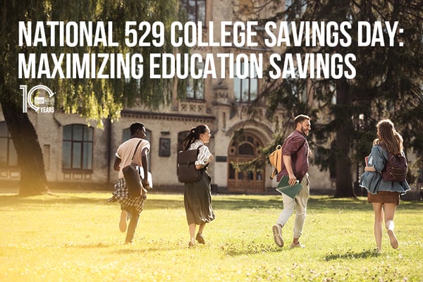 National 529 College Savings Day: Maximizing Education Savings