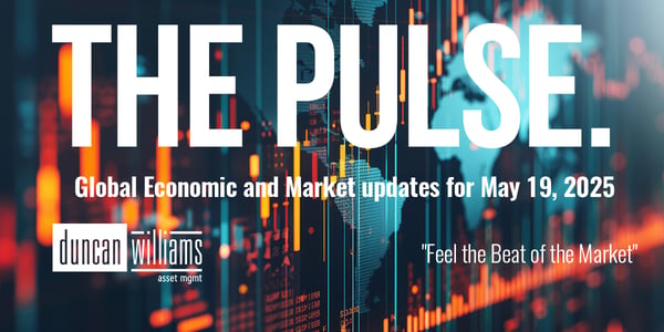 The Pulse: Global Economic and Market News for Monday, May 19, 2025