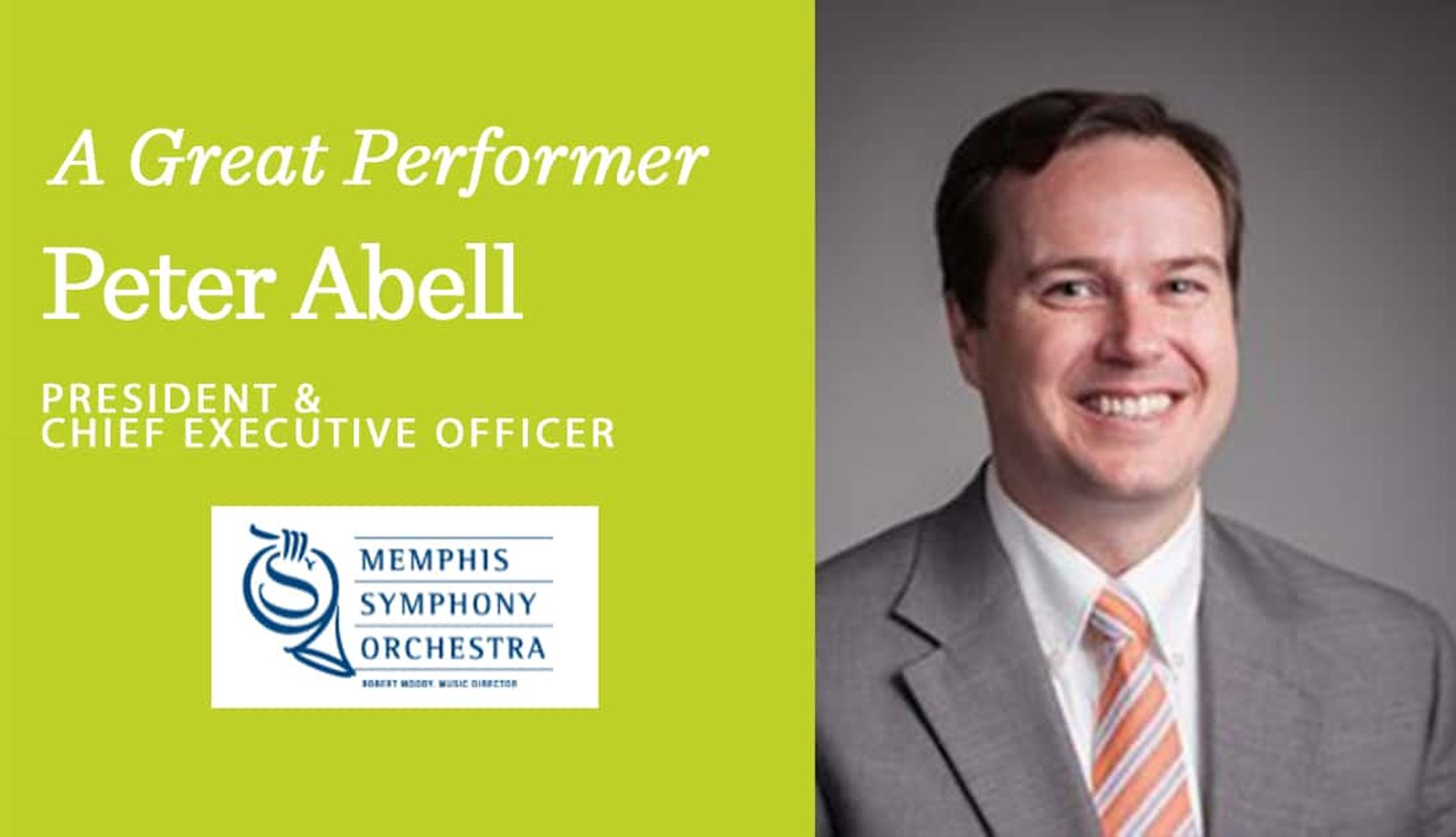 Peter Abell – President & Chief Executive Officer of the Memphis Symphony