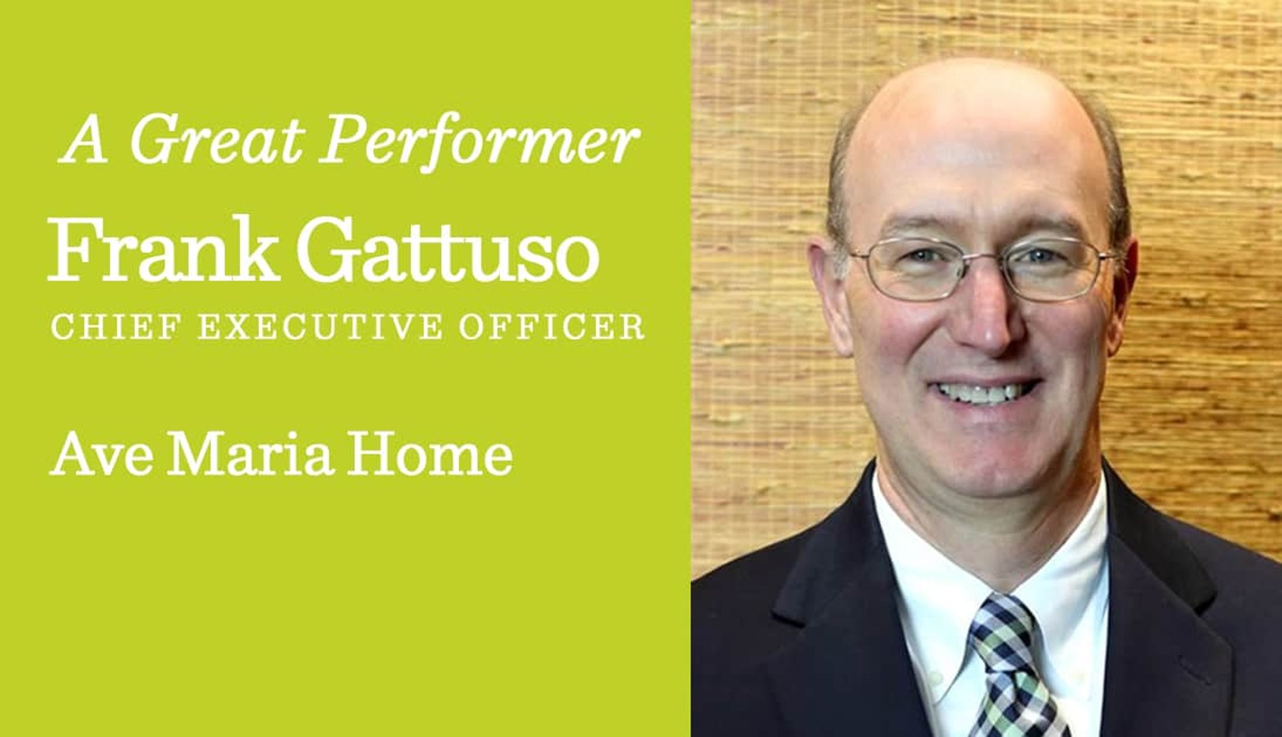 Frank Gattuso, Chief Executive Officer of the Ave Maria Home