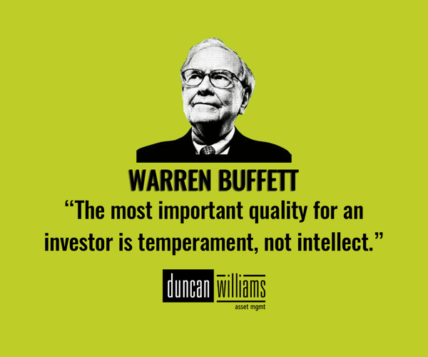 “The most important quality for an investor is temperament, not intellect.”