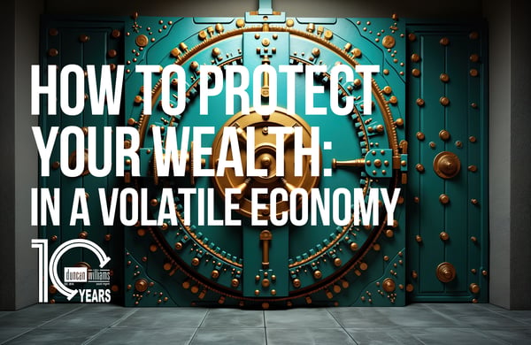 How to Protect Your Wealth in a Volatile Economy
