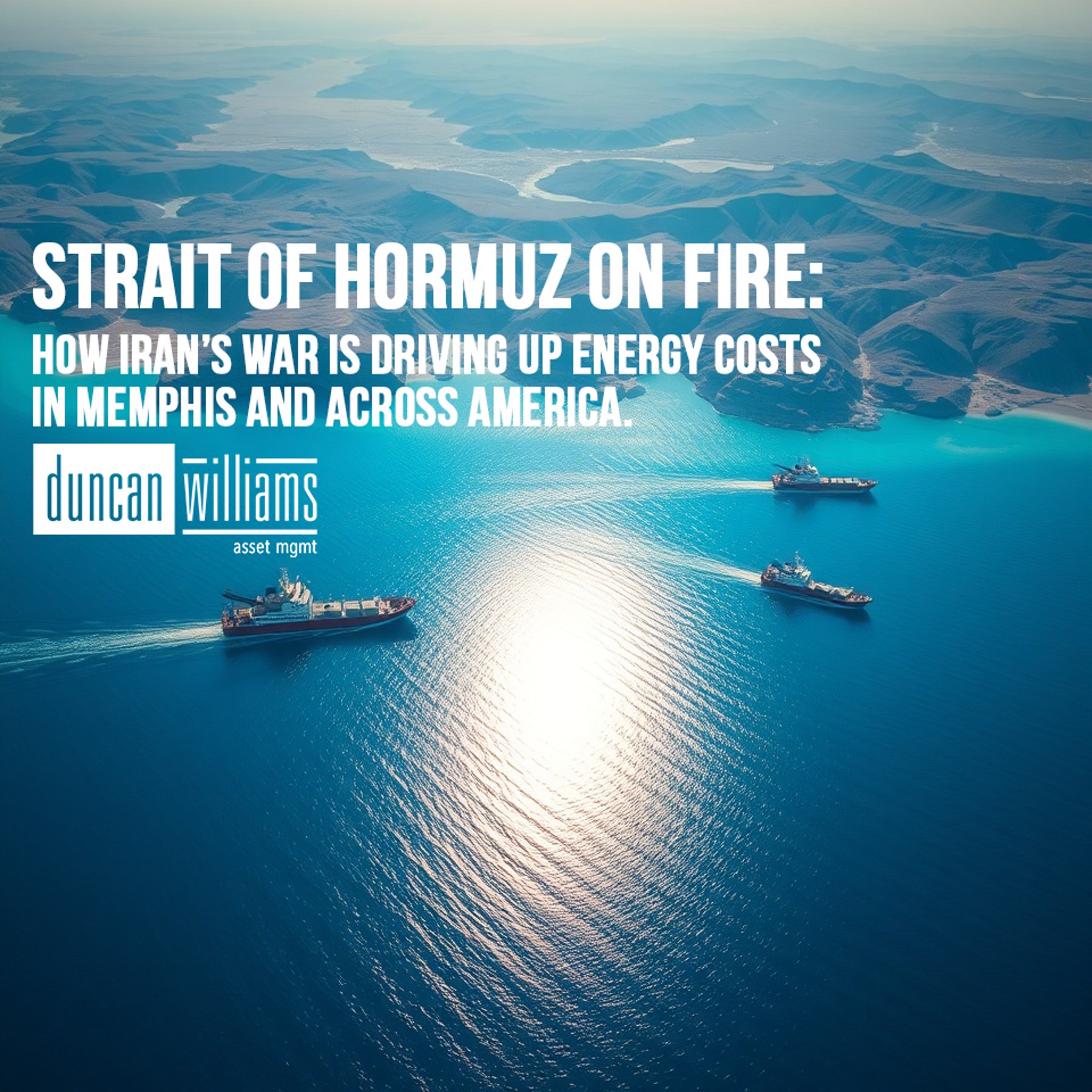 Strait of Hormuz on Fire: How Iran’s War Is Driving Up Energy Costs in Memphis and Across America