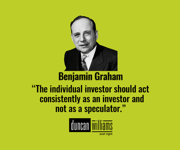 "The individual investor should act consistently as an investor and not as a speculator." 