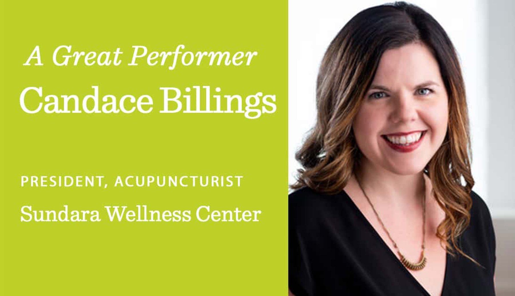 Candace Billings, President, Acupuncturist: Sundara Wellness Center