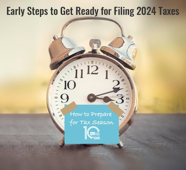 How to Prepare for Tax Season: Early Steps to Get Ready for Filing 2024 Taxes
