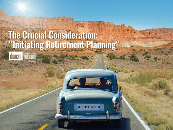 The Crucial Consideration: “Initiating Retirement Planning"