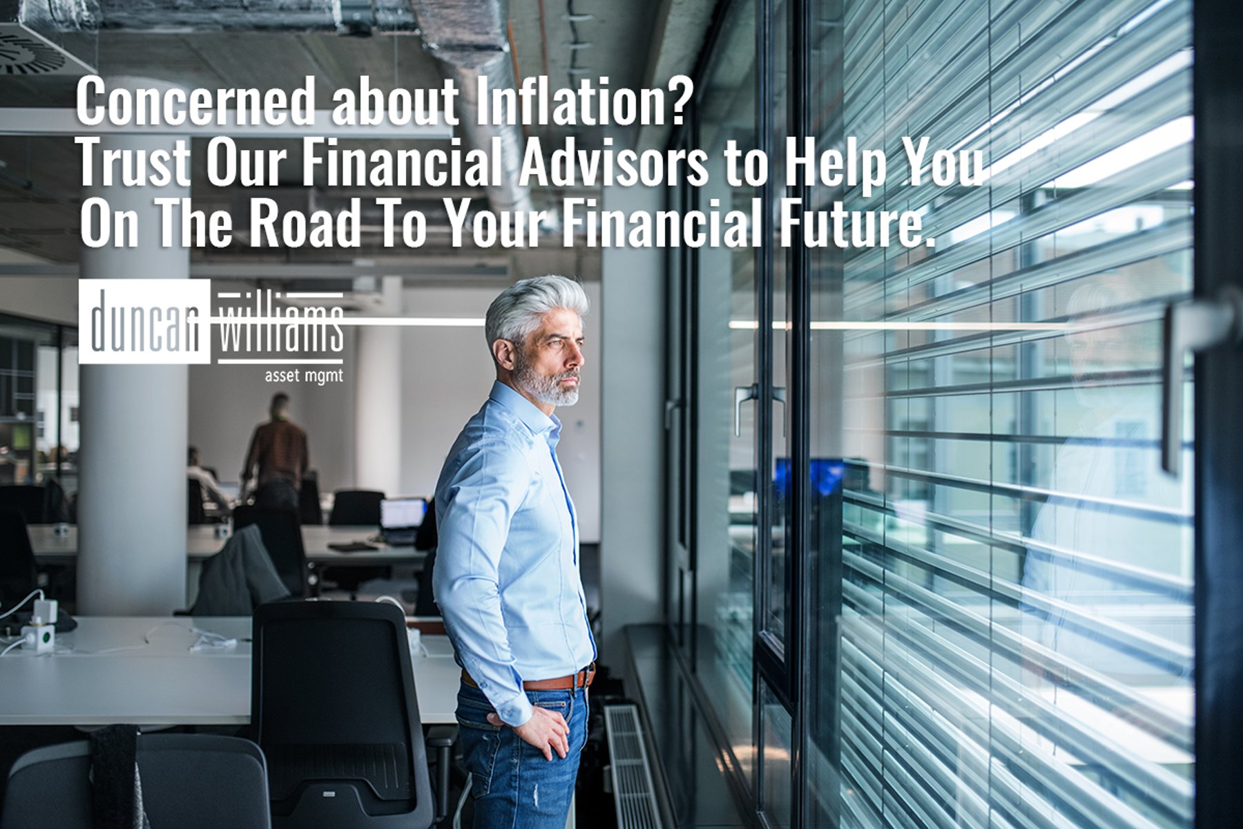 Concerned about Inflation? Trust Our Financial Advisors to Help You On The Road To Your Financial Future.