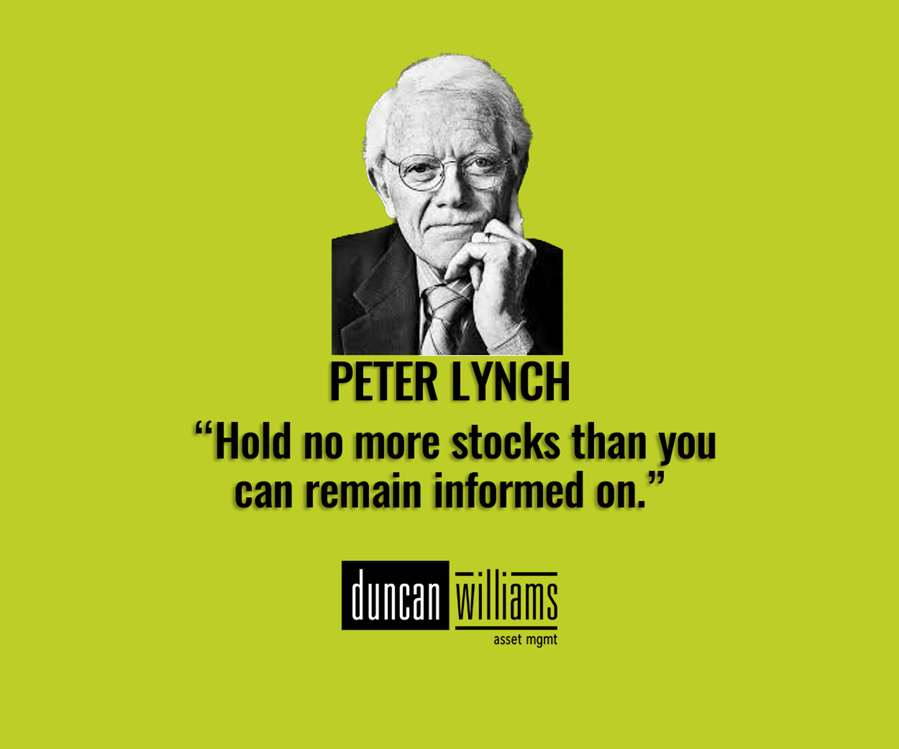 “Hold no more stocks than you can remain informed on.”