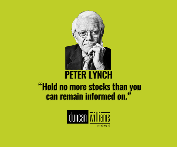 “Hold no more stocks than you can remain informed on.”