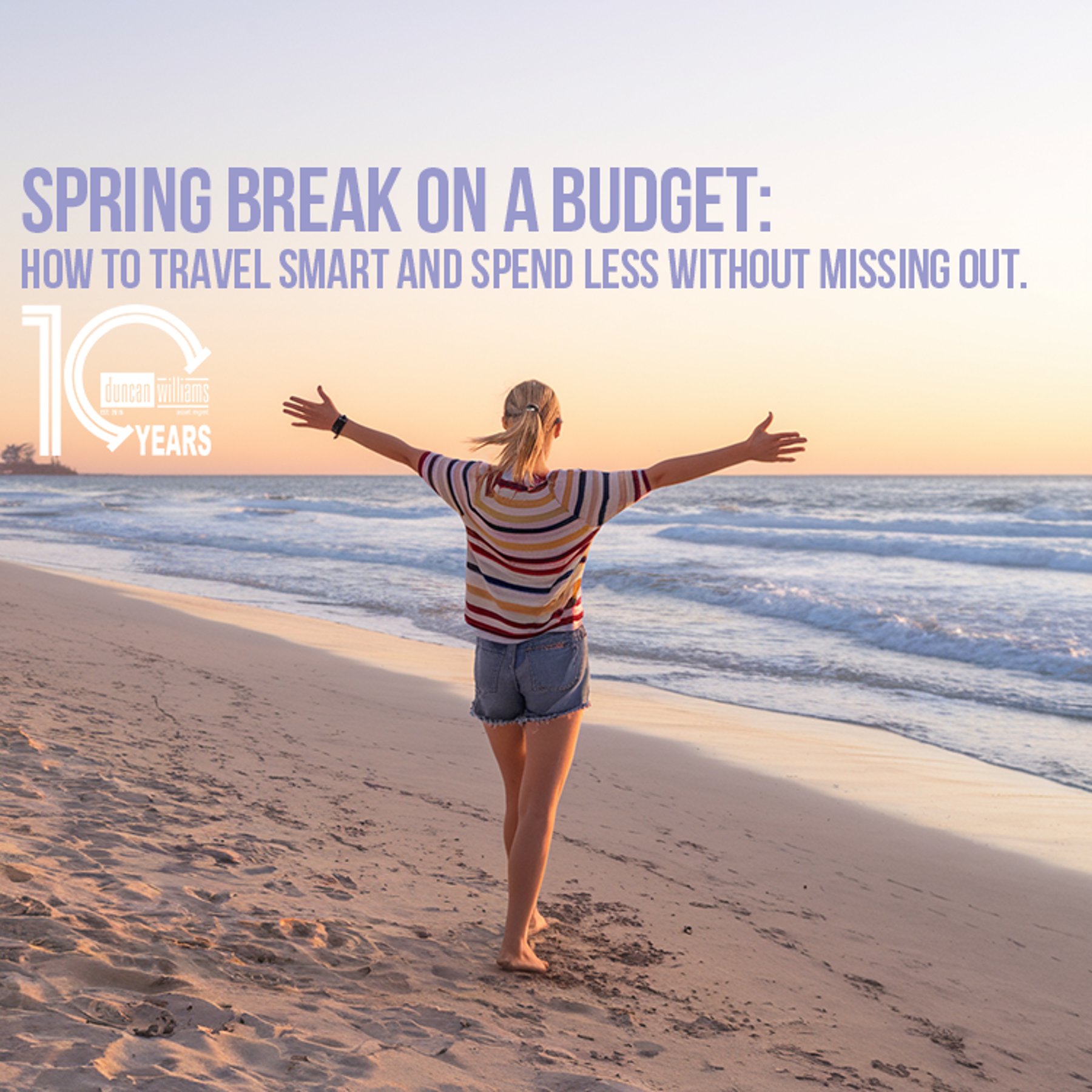 Spring Break on a Budget: How to Travel Smart and Spend Less Without Missing Out