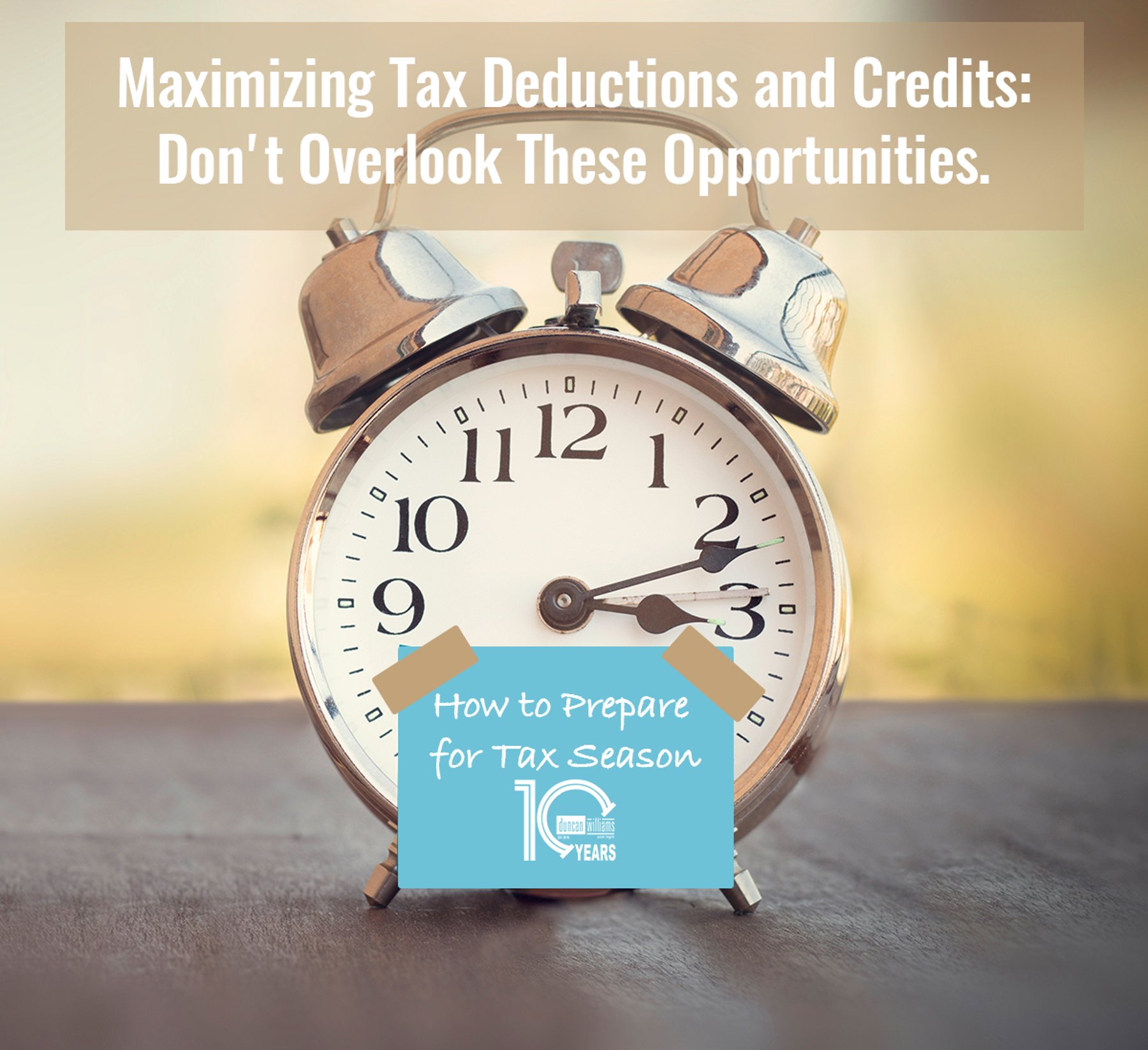 Maximizing Tax Deductions and Credits: Don't Overlook These Opportunities