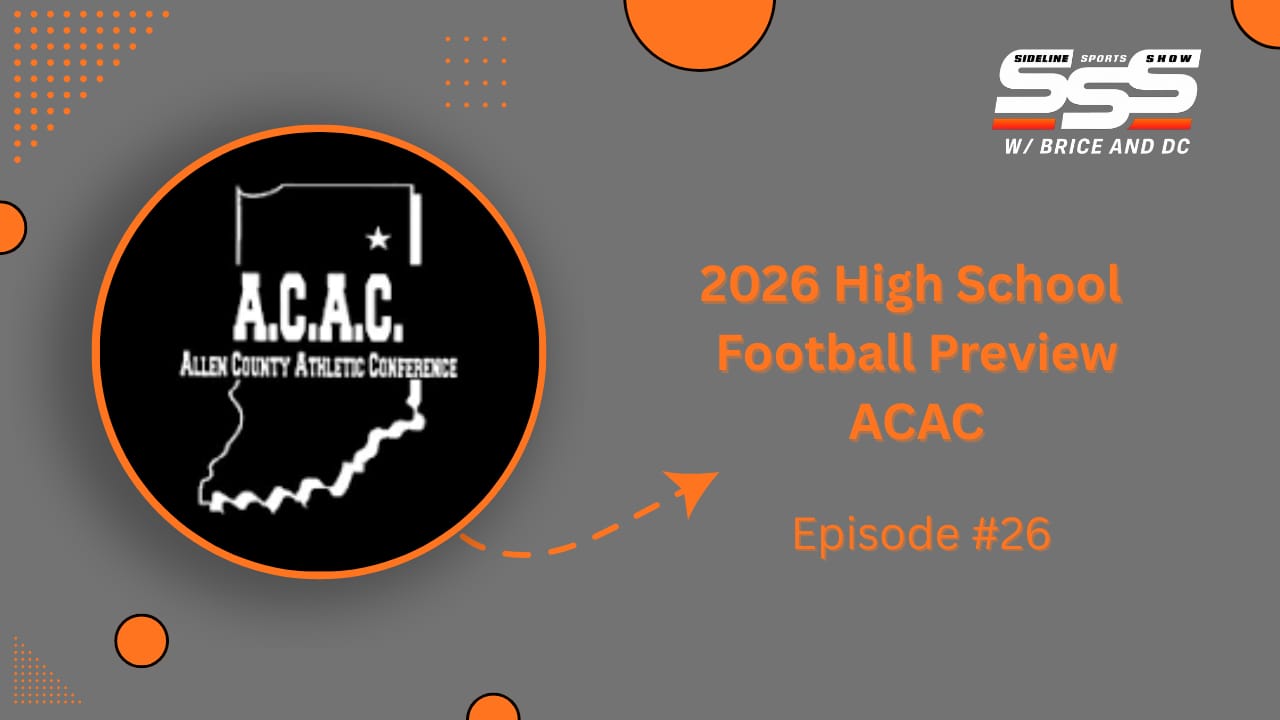 Sideline Sports Show graphic for the 2026 High School Football Preview of the Allen County Athletic Conference, Episode 26, showing the ACAC logo over an outline of Indiana.