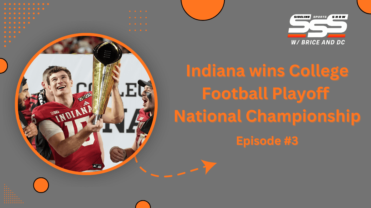 Sideline Sports Show: Indiana Wins College Football Playoff National Championship