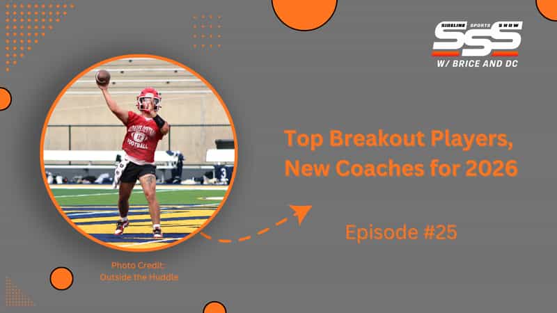 Sideline Sports Show with Brice and DC episode graphic titled Top Breakout Players, New Coaches for 2026, showing an Adams Central quarterback throwing a football, Episode #25