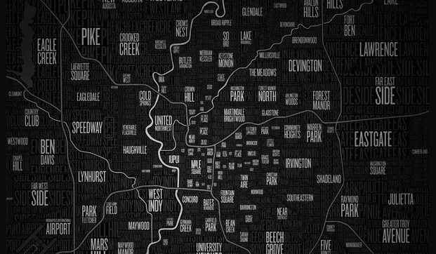 Black and white typographic map of Indianapolis filled with neighborhood names including Broad Ripple, Speedway, Irvington and Beech Grove
