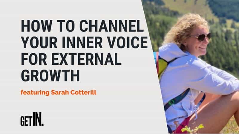 How to Channel Your Inner Voice for External Growth with Sarah Cotterill