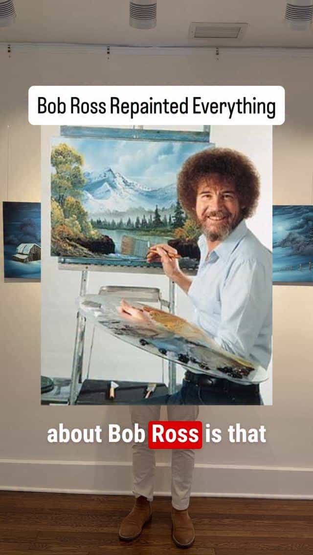 Did you know Bob Ross did each painting 3 times?