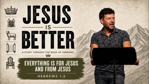 Everything is For Jesus and From Jesus