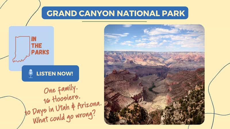 IN the Parks podcast cover art for the Grand Canyon National Park episode, showing the canyon's layered red rock walls under a blue sky beside the show logo and the line One family. 16 Hoosiers. 10 Days in Utah & Arizona.