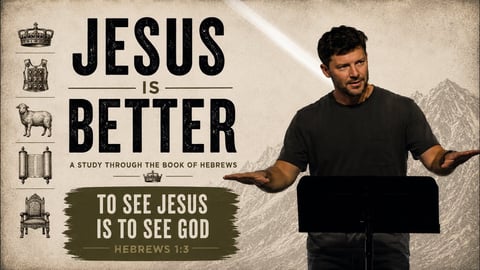 To See Jesus is to See God
