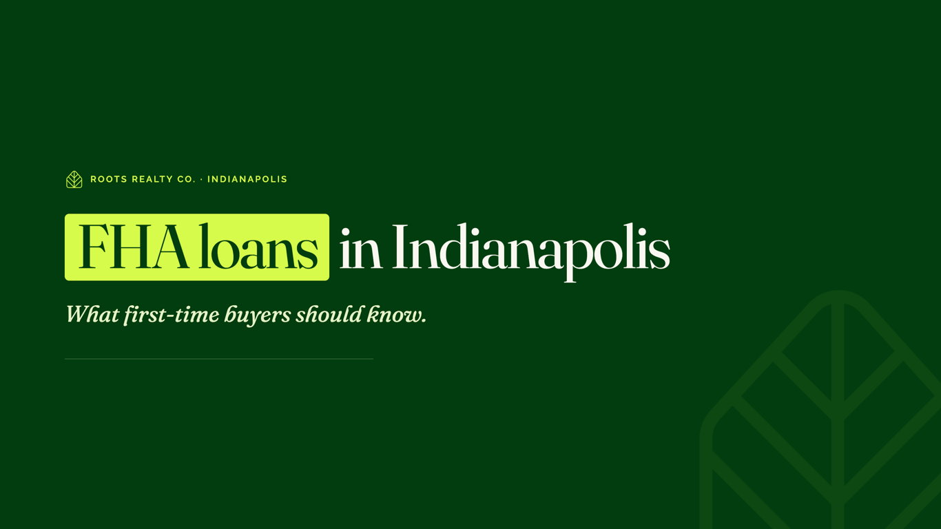 Roots Realty cover card reading: FHA loans in Indianapolis. What first-time buyers should know.