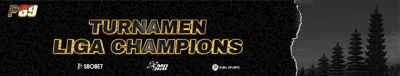 TURNAMEN LIGA CHAMPIONS PAKAR69