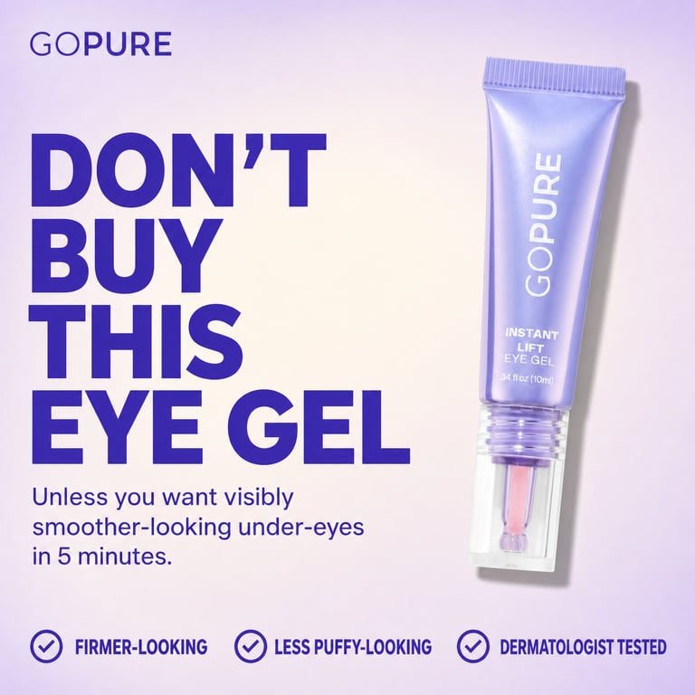 goPure Instant Lift Eye Gel — flat-lay tube with 'Don't buy this eye gel' headline and benefit checkmarks