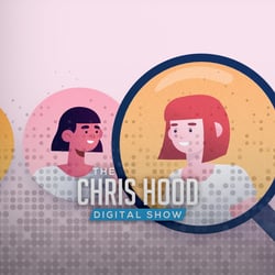 The Chris Hood Digital Show - Episode 38 - Customer Marketing Strategies
