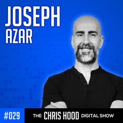 The Chris Hood Digital Show Episode 29 with Joseph Azar