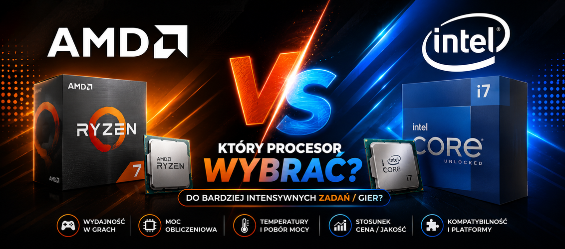 AMD vs Intel: który procesor wybrać do grania i pracy?