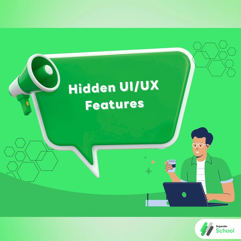 Hidden UI/UX Features