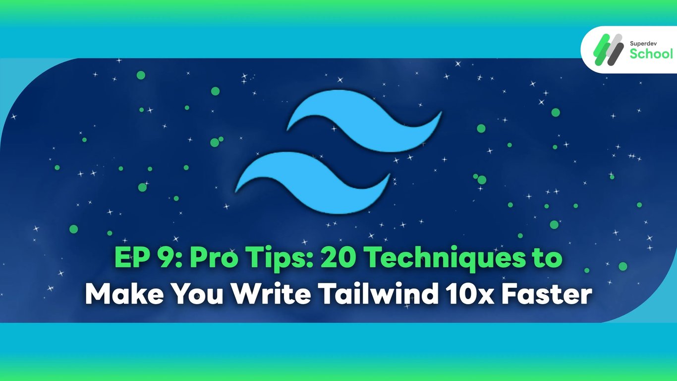 EP 9: Expert Tips and Tricks for Tailwind CSS