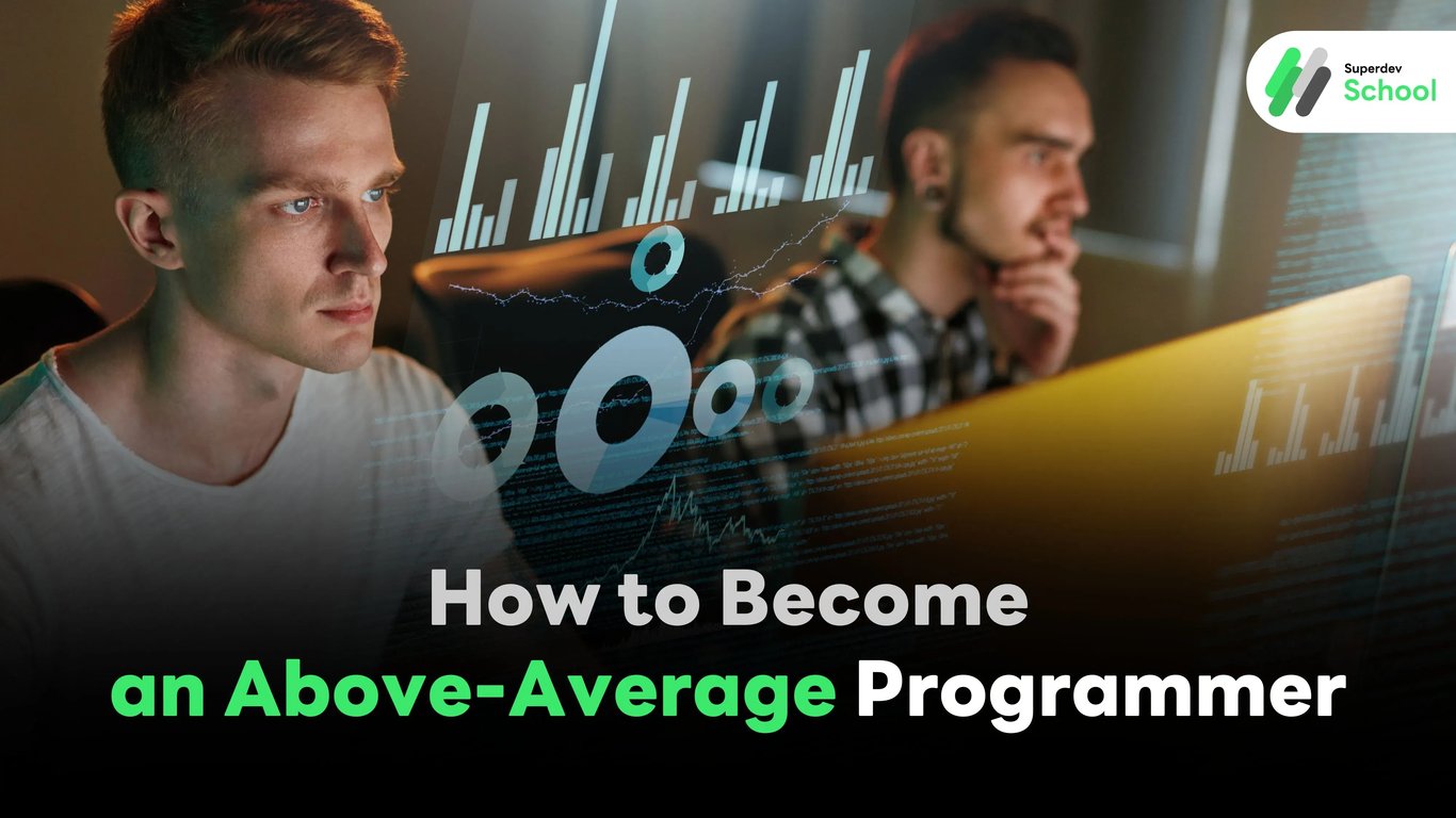 How to Be an Above-Average Programmer